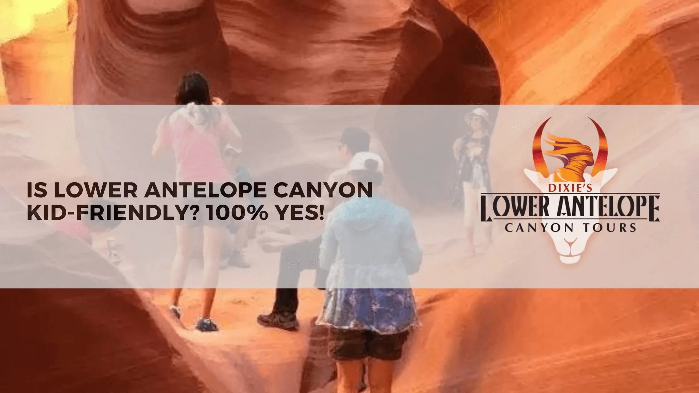 Is Lower Antelope Canyon Kid-Friendly? 100% Yes!